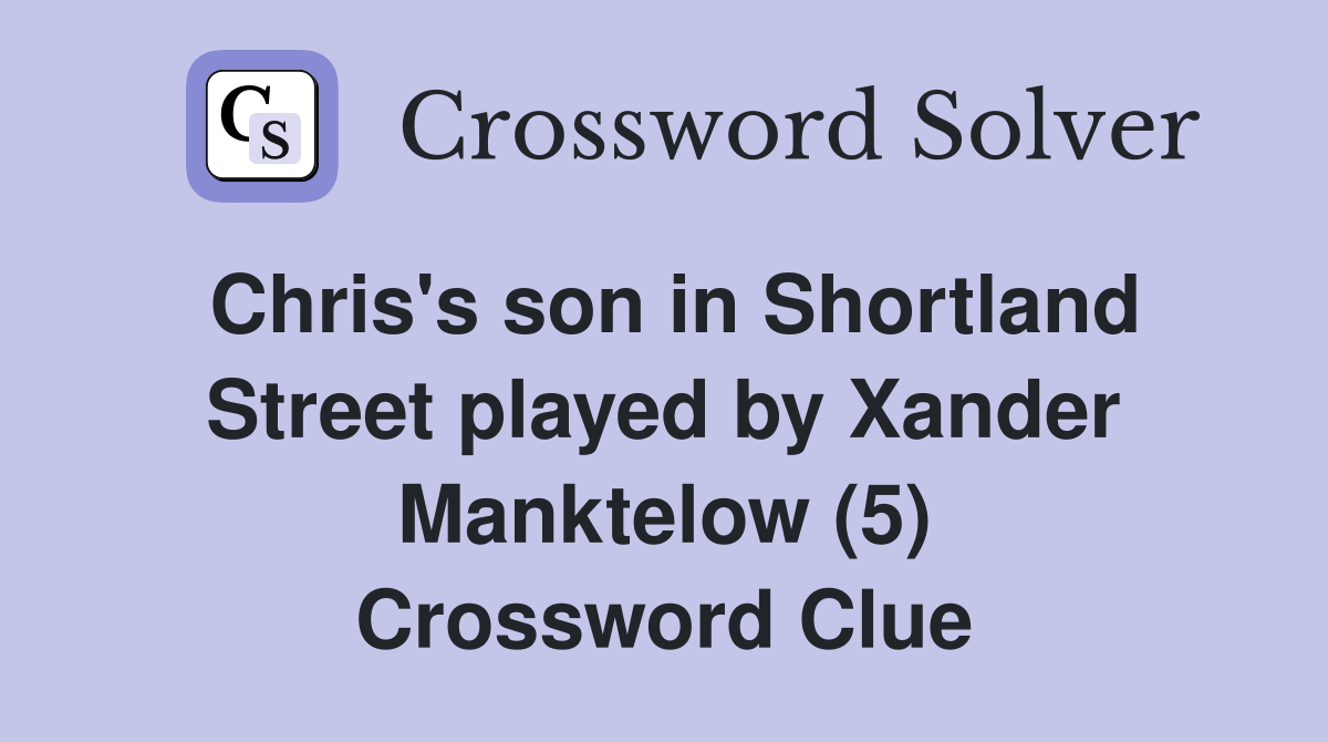 Chris's son in Shortland Street played by Xander Manktelow (5